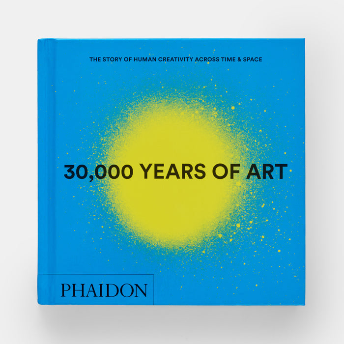 30,000 Years of Art: The Story of Human Creativity across Time and Space