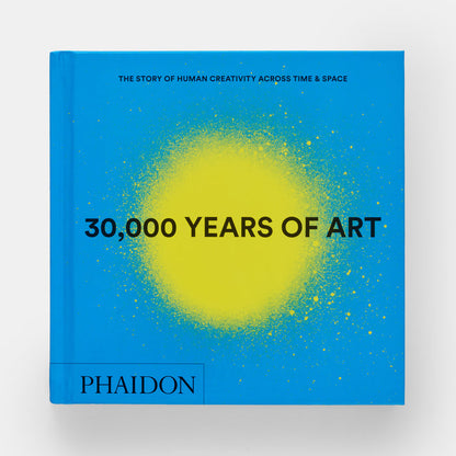 30,000 Years of Art: The Story of Human Creativity across Time and Space
