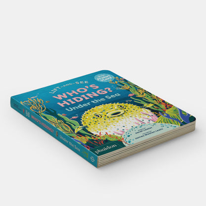 WHO'S HIDING? Under the Sea: A Lift-the-Flap Book